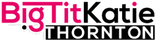 Now showing at bigtitkatiethornton.com